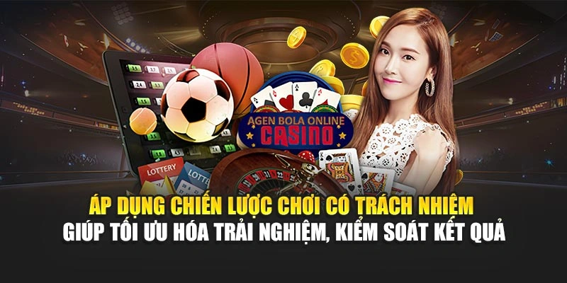 Chơi Có Trách Nhiệm 3 Áp dụng chiến lược chơi có trách nhiệm giúp tối ưu hóa trải nghiệm, kiểm soát kết quả