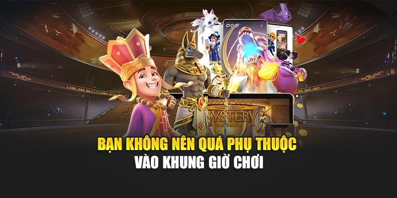 Khung Giờ Chơi Nổ Hũ - Thông Tin Quan Trọng Tại 8KBET 7 Bạn không nên quá phụ thuộc vào khung giờ chơi