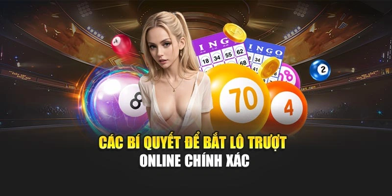 Lô Trượt Online 8KBET – Cách Theo Dõi Kết Quả Chuẩn Nhất 6 Các bí quyết để bắt lô trượt online chính xác