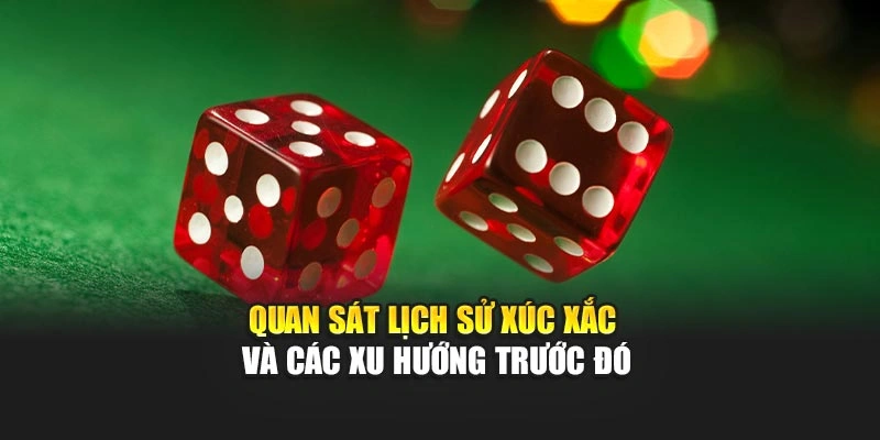 Quan sát lịch sử xúc xắc và các xu hướng trước đó