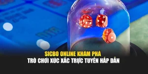Sicbo Online – Khám Phá Trò Chơi Xúc Xắc Trực Tuyến Hấp Dẫn
