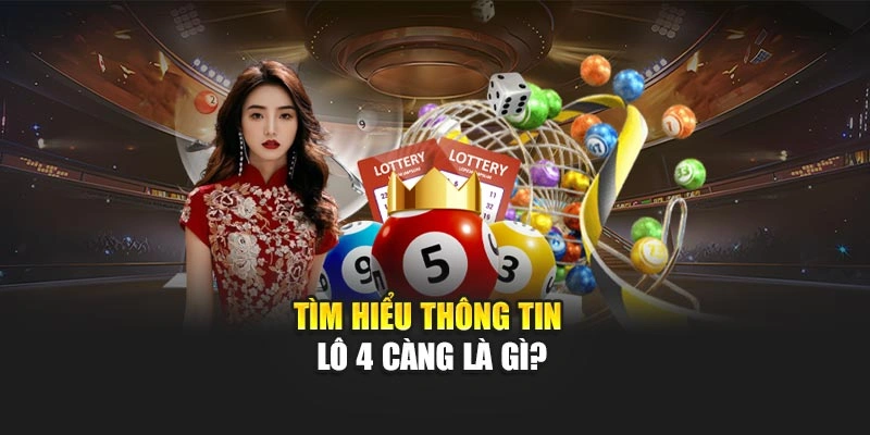 Lô 4 Càng 8KBET – Cách Theo Dõi Kết Quả Chuẩn Nhất 4 Tìm hiểu thông tin lô 4 càng là gì?